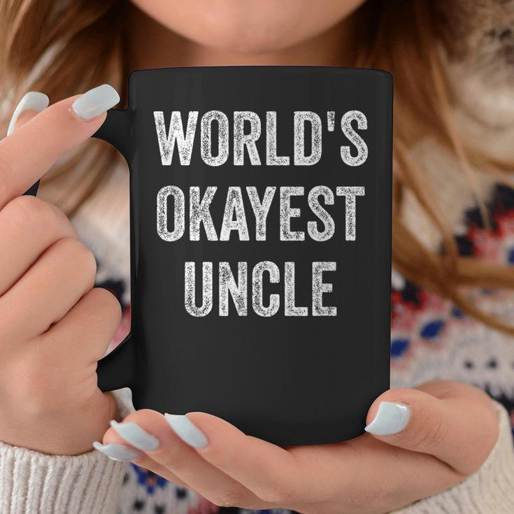 Worlds Okayest Uncle Funny Sarcastic The Best Funnest Quote Coffee Mug Unique Gifts