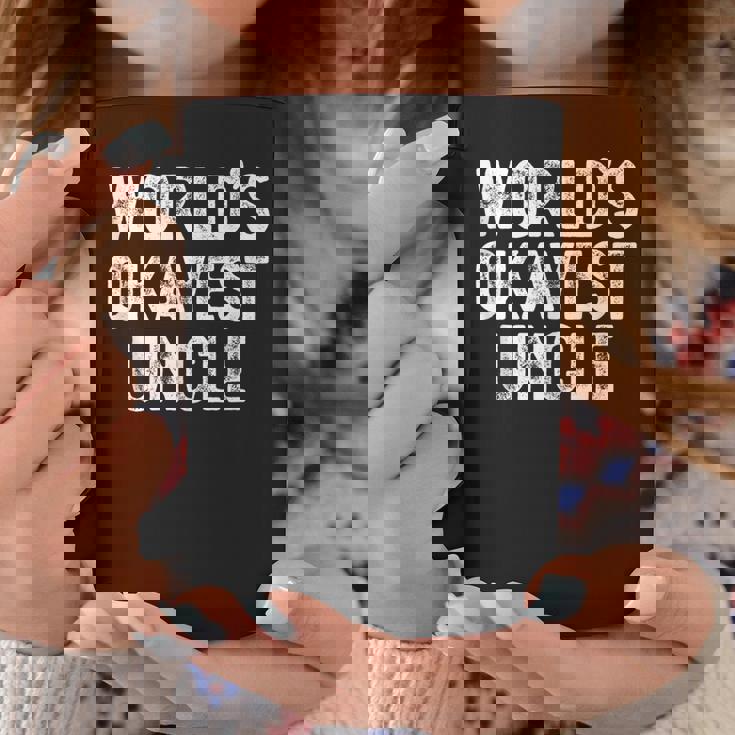 Worlds Okayest Uncle Funny Uncle Coffee Mug Unique Gifts