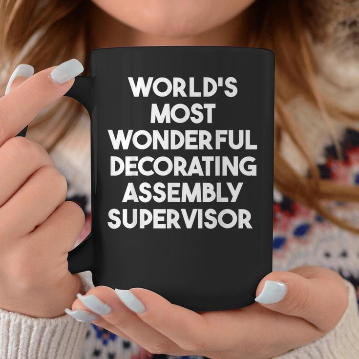 World's Most Wonderful Decorating Assembly Supervisor Coffee Mug Unique Gifts