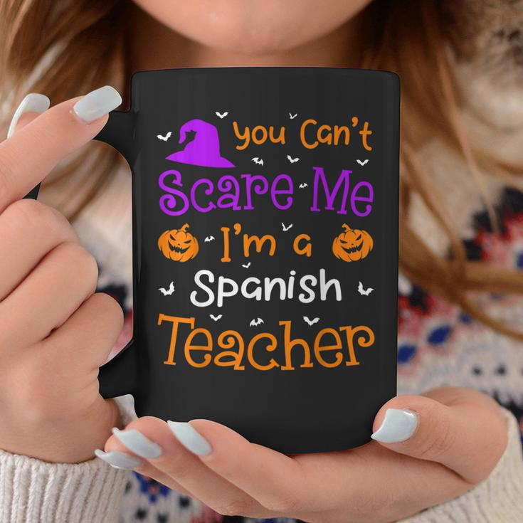 You Cant Scare Me Funny Spanish Teacher Halloween Spanish Teacher Funny Gifts Coffee Mug Unique Gifts