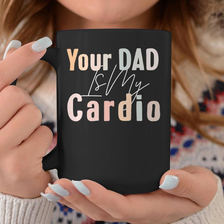 Your Dad Is My Cardio Gym Muscular Working Out Fitness Coffee Mug Unique Gifts