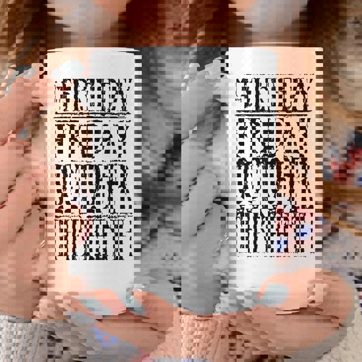 My Birthday Friday October ThirnthCoffee Mug Unique Gifts