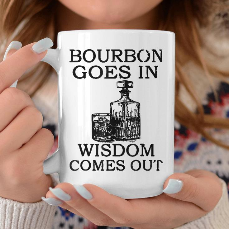 Bourbon Goes In Wisdom Comes Out Drinking Coffee Mug Unique Gifts