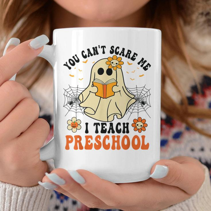 You Can't Scare Me I Teach Preschool Teacher Halloween Ghost Coffee Mug Unique Gifts