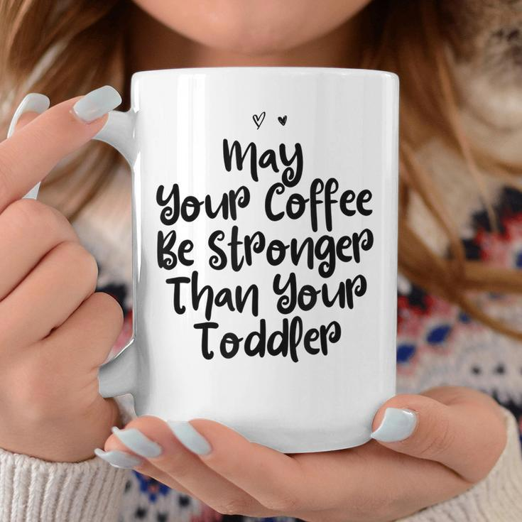 Funny Mom Gift May Your Coffee Be Stronger Than Your Toddler Gifts For Mom Funny Gifts Coffee Mug Unique Gifts