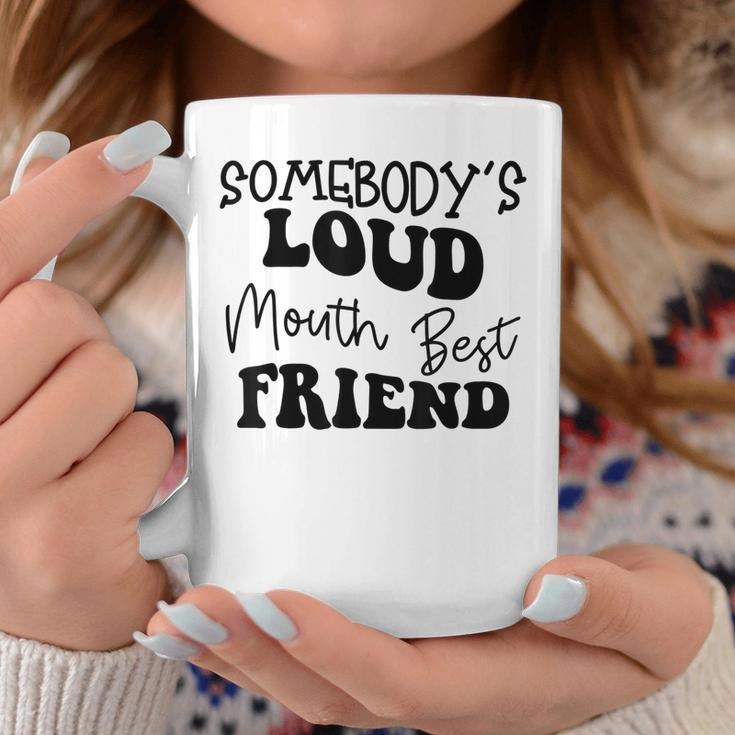 Funny Quote Somebodys Loud Mouth Best Friend Retro Groovy Bestie Funny Gifts Coffee Mug Unique Gifts