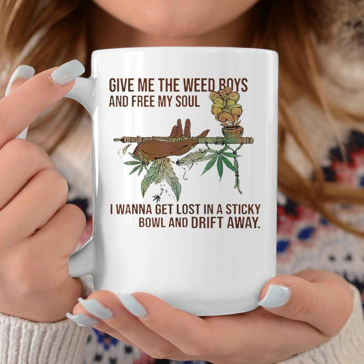 Give Me The Weed Boys And Free My Soul Weed Funny Gifts Coffee Mug Unique Gifts