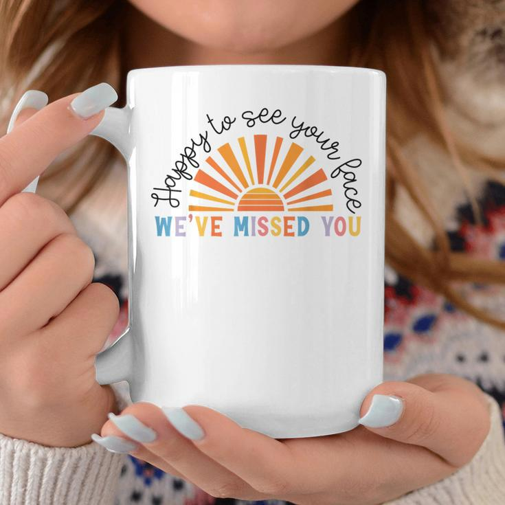 Happy To See Your Face We’Ve Missed You Back To School Coffee Mug Funny Gifts