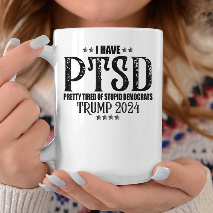 I Have Ptsd Pretty Tired Of Stupid Democrats Trump 2024 Coffee Mug Funny Gifts