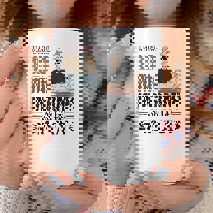 Im A Simple Old Man Im Grumpy And I Like My Cat Coffee Mug Unique Gifts Im A Simple Old Man Im Grumpy And I Like My Cat Coffee Mug Unique Gifts