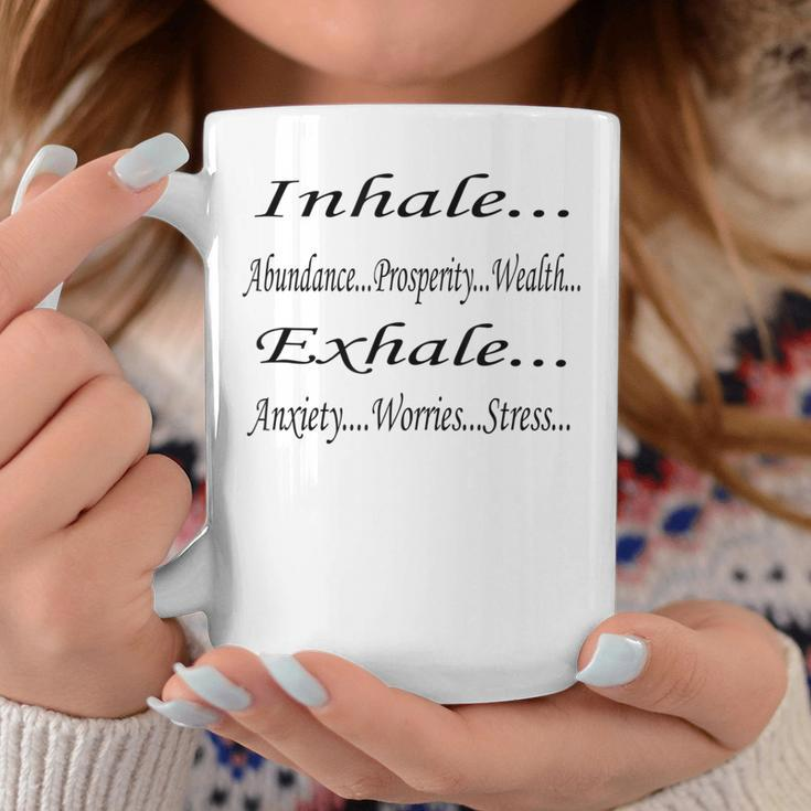 Inhale Abundance Exhale Anxiety Positive Quote Coffee Mug Unique Gifts