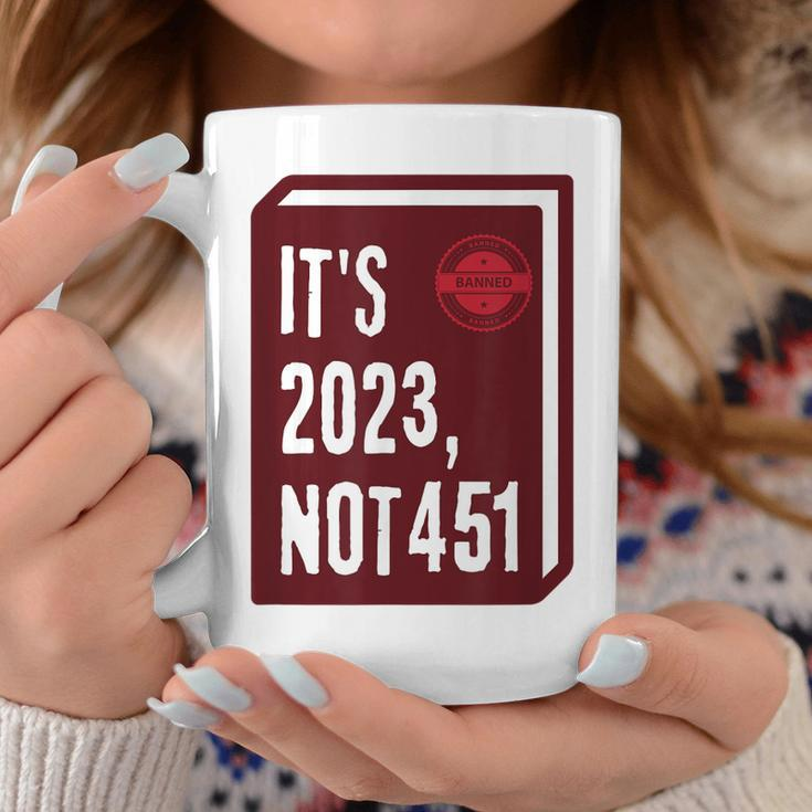 Its 2023 Not 451 I Read Banned Books Censorship Reading Coffee Mug Unique Gifts