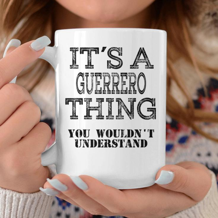 Its A Guerrero Thing You Wouldnt Understand Matching Family Coffee Mug Funny Gifts