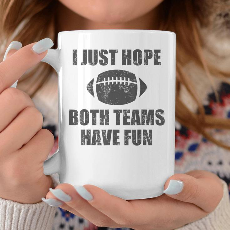 I Just Hope Both Teams Have Fun Football Game Day Coffee Mug Unique Gifts