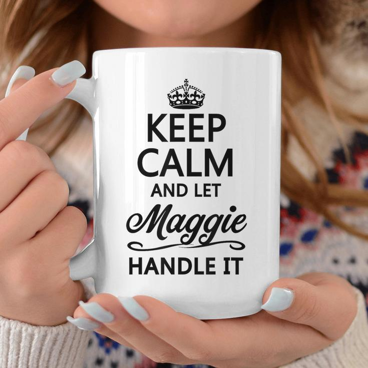 Keep Calm And Let Maggie Handle It Name Coffee Mug Unique Gifts