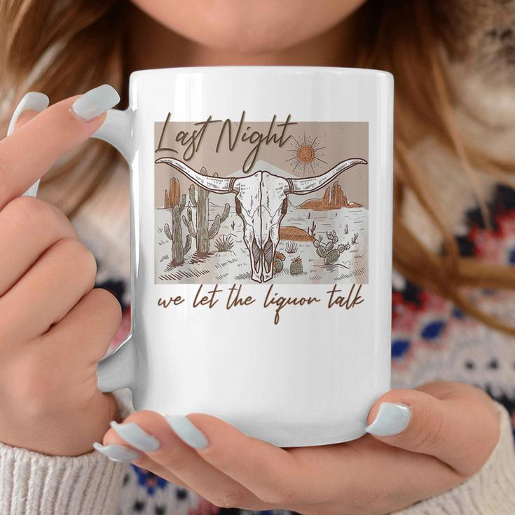 Last-Night We Let The Liquor Talk Cow Skull Western Country Coffee Mug Unique Gifts