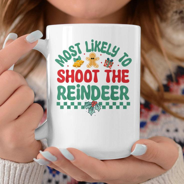 Most Likely To Shoot The Reindeer Christmas Pajamas Coffee Mug Funny Gifts