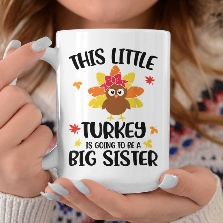 This Little Turkey Is Going To Be A Big Sister Thanksgiving Coffee Mug Unique Gifts