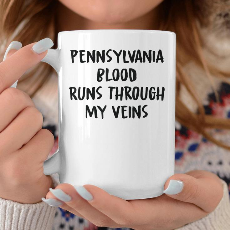 Pennsylvania Blood Runs Through My Veins Novelty Sarcastic Coffee Mug Funny Gifts