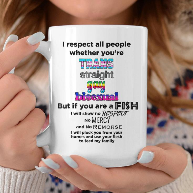 I Respect All People Whether Youre Trans Straight Gay Coffee Mug Funny Gifts