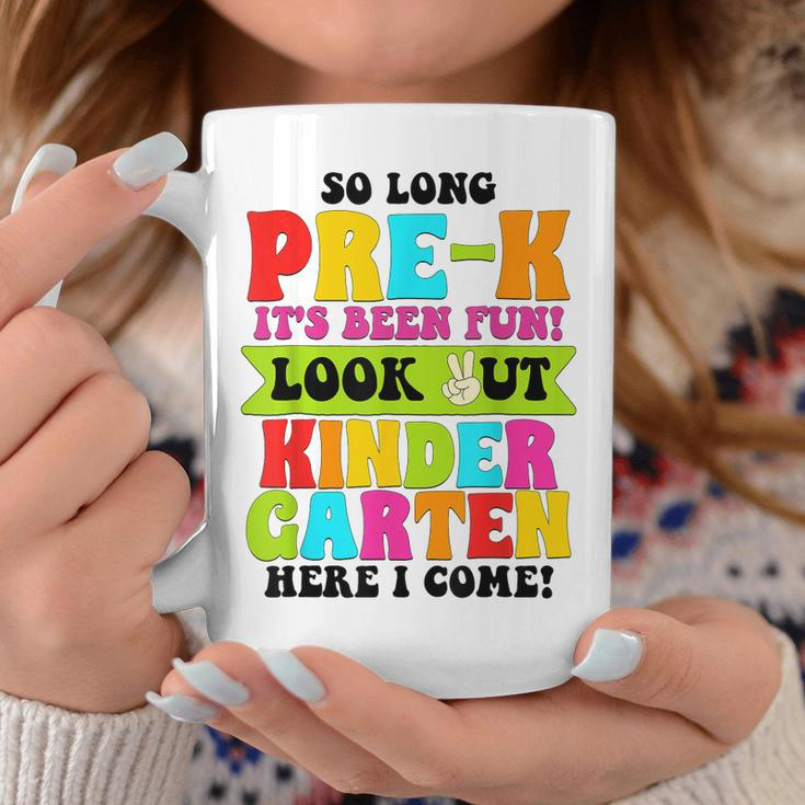 So Long Pre-K Its Been Fun Look Out Kindergarten Here I Come Coffee Mug Unique Gifts