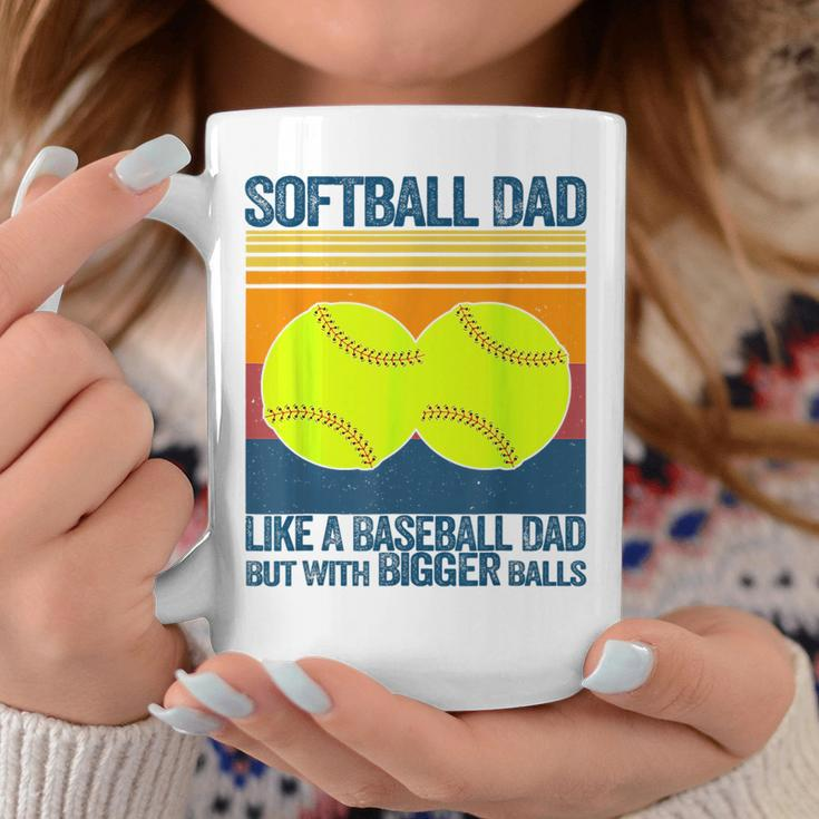 Softball Dad Like A Baseball Dad But With Bigger Balls Gifts Funny Gifts For Dad Coffee Mug Unique Gifts
