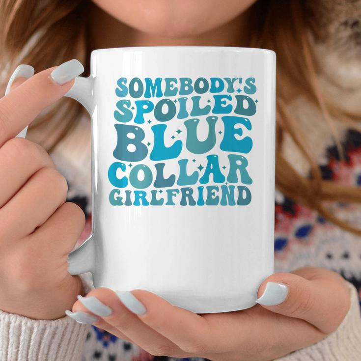 Somebody's Spoiled Blue Collar Girlfriend On Back Coffee Mug Unique Gifts