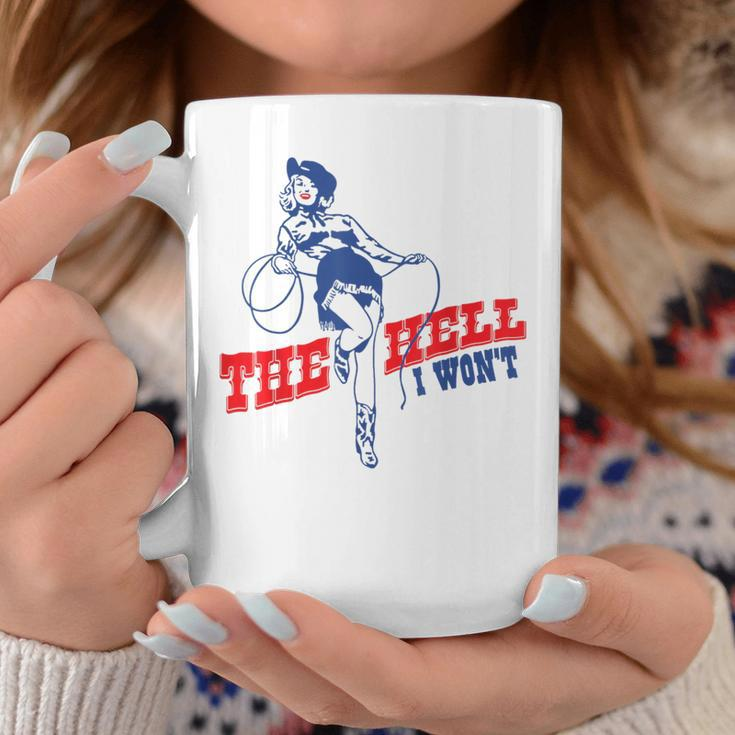 The Hell I Wont Vintage Western Rodeo Pinup Cowgirl Women Rodeo Funny Gifts Coffee Mug Unique Gifts
