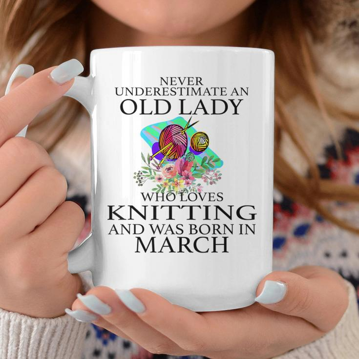 Never Underestimate An Old Lady Who Loves Knitting March Coffee Mug Funny Gifts