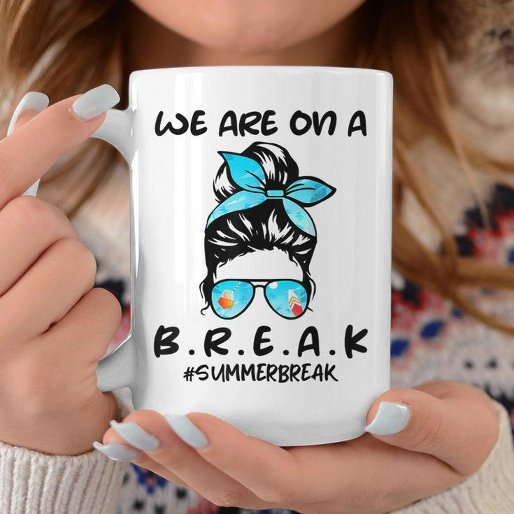 We Are On A Break Teacher Summer Break Hello Summer Teacher Coffee Mug Unique Gifts