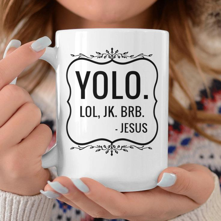 Yolo Lol Jk Brb Yolo Brb Jesus Jesus Brb Coffee Mug Unique Gifts