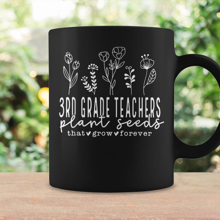 3Rd Grade Teachers Plant Seeds That Grow Forever Plant Lover Funny Gifts Coffee Mug Gifts ideas