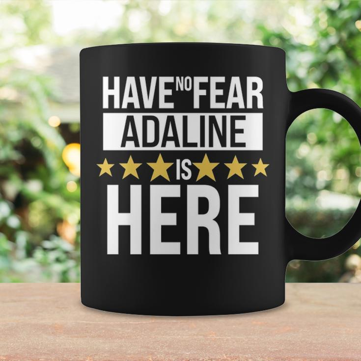 Adaline Name Gift Have No Fear Adaline Is Here Coffee Mug Gifts ideas