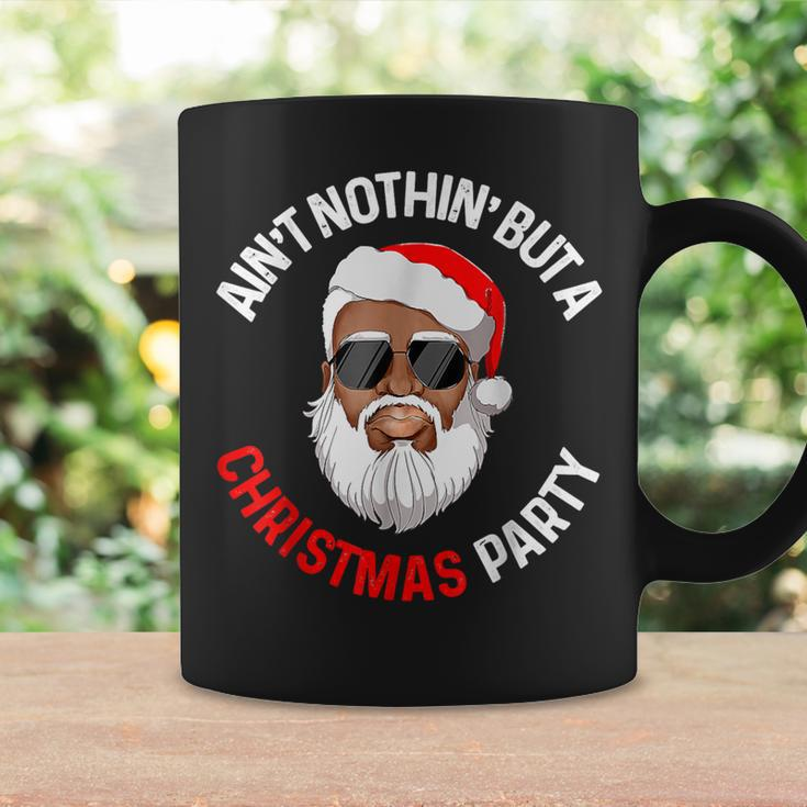 Aint Nothing But A Christmas Party Black African Santa Claus Coffee Mug Gifts ideas