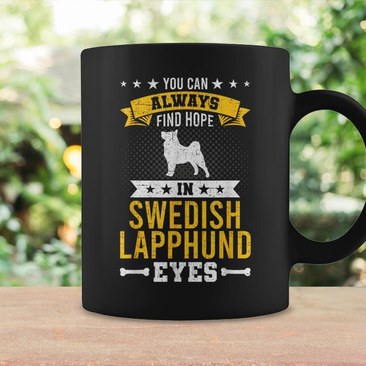 You Can Always Find Hope In Swedish Lapphund Dog Eyes Coffee Mug Gifts ideas