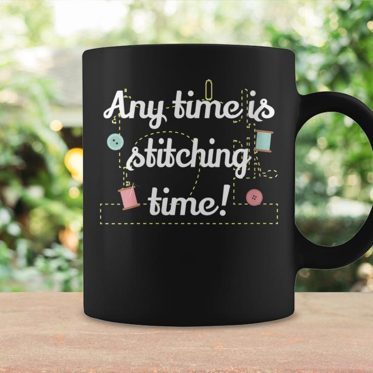 Any Time Is Stitching Time - Cool Quilting Sewing Quote Coffee Mug Gifts ideas