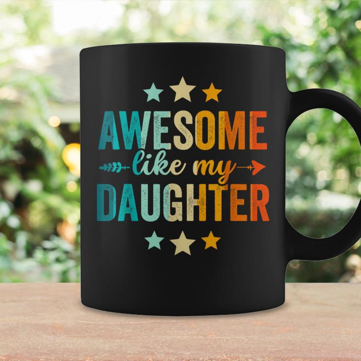 Awesome Like My Daughter Fathers Day Dad Vintage Coffee Mug Gifts ideas