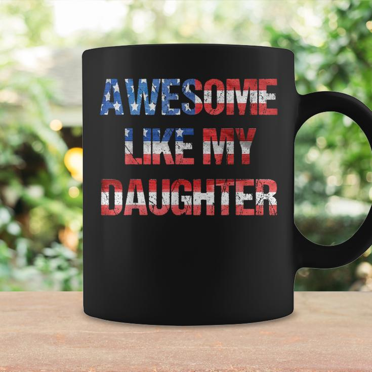 Awesome Like My Daughter Funny Fathers Day & 4Th Of July Coffee Mug Gifts ideas