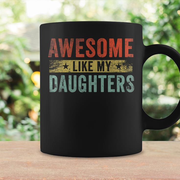 Awesome Like My Daughters Family Lovers Funny Fathers Day Coffee Mug Gifts ideas