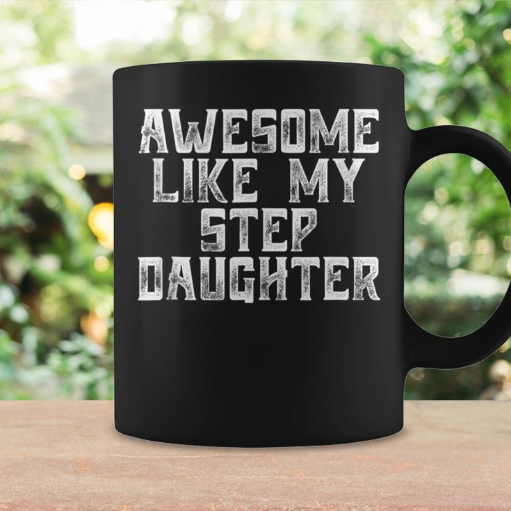 Awesome Like My Step Daughter Dad Joke Funny Father´S Day Gift For Women Coffee Mug Gifts ideas