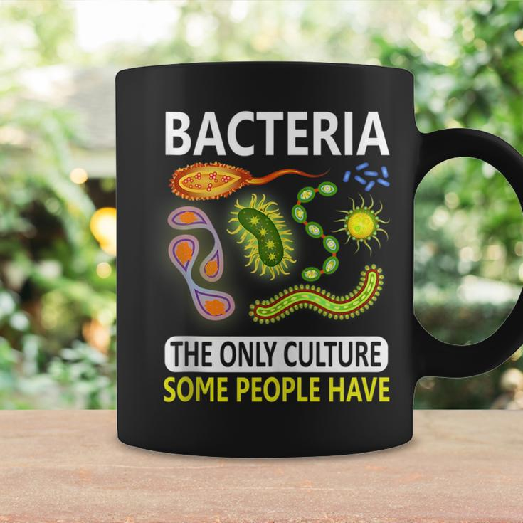 Bacteria The Only Culture Some People Have Gifts Coffee Mug Gifts ideas