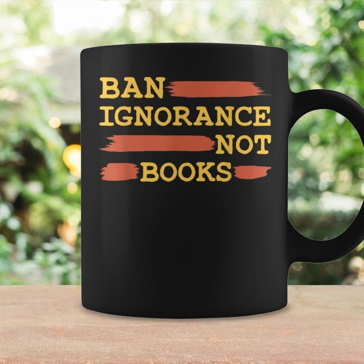 Ban Ignorance Not Books Banned Books Coffee Mug Gifts ideas