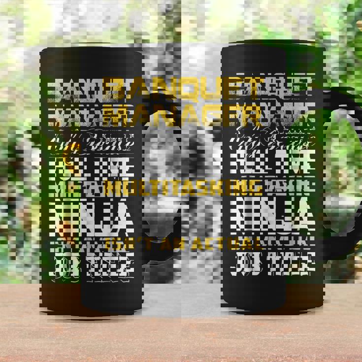Banquet Manager Ninja Isnt An Actual Job Title Coffee Mug Gifts ideas