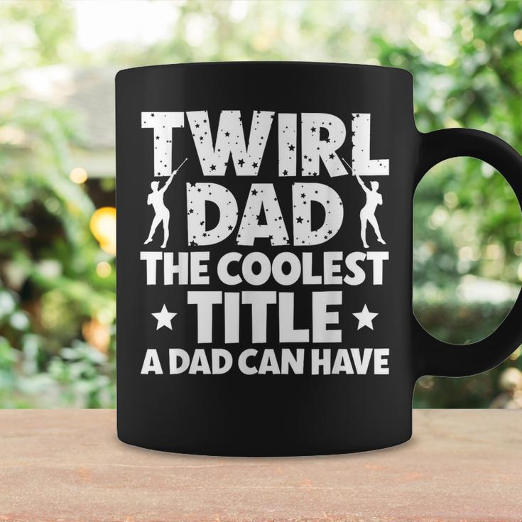 Baton Twirl Dad Proud Baton Twirling Dad Of A Baton Twirler Coffee Mug Gifts ideas
