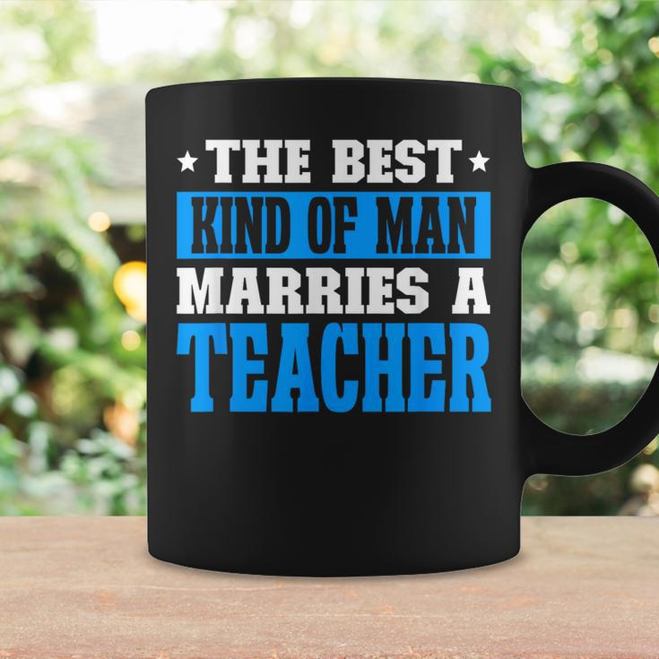 Best Kind Of Man Marries A Teacher Husband Of A Teacher Gift For Mens Gift For Women Coffee Mug Gifts ideas