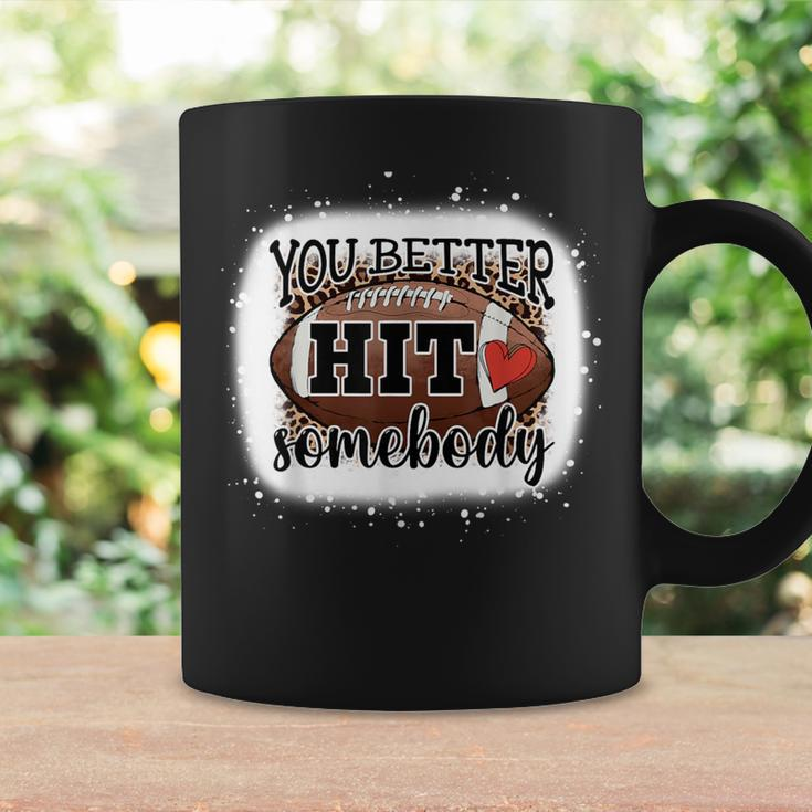 You Better Hit Somebody Game Day Football Season For Moms Coffee Mug Gifts ideas