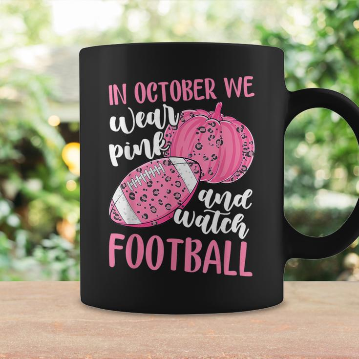 Breast Cancer In October We Wear Pink And Watch Football Coffee Mug Gifts ideas