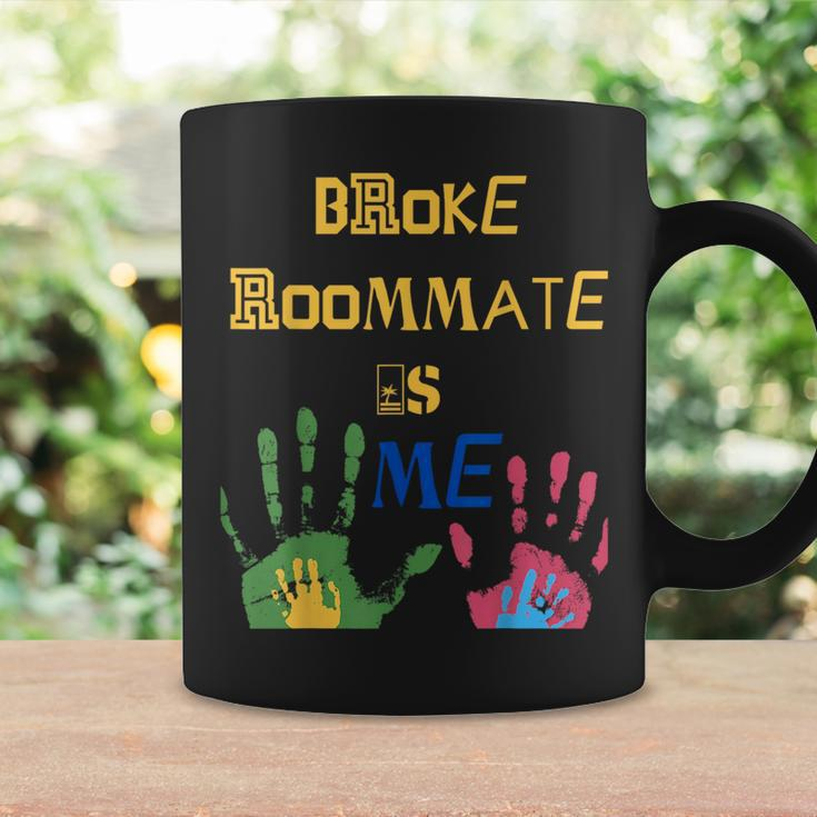 Broke Roommate Is Me Coffee Mug Gifts ideas