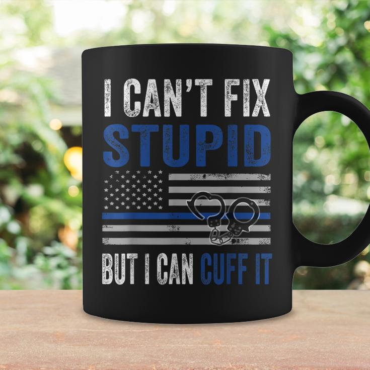 Cant Fix Stupid But I Can Cuff It Blue Line American Flag Coffee Mug Gifts ideas