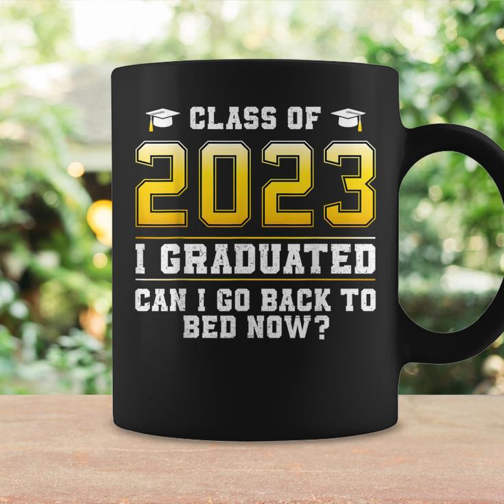 Class Of 2023 I Graduated Can I Go Back To Bed Now Coffee Mug Gifts ideas